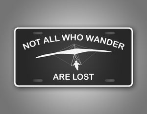 Not All Who Wander Are Lost Hang Glider License Plate 