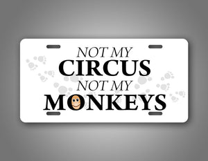 Not My Circus Not My Monkeys Funny Auto Tag