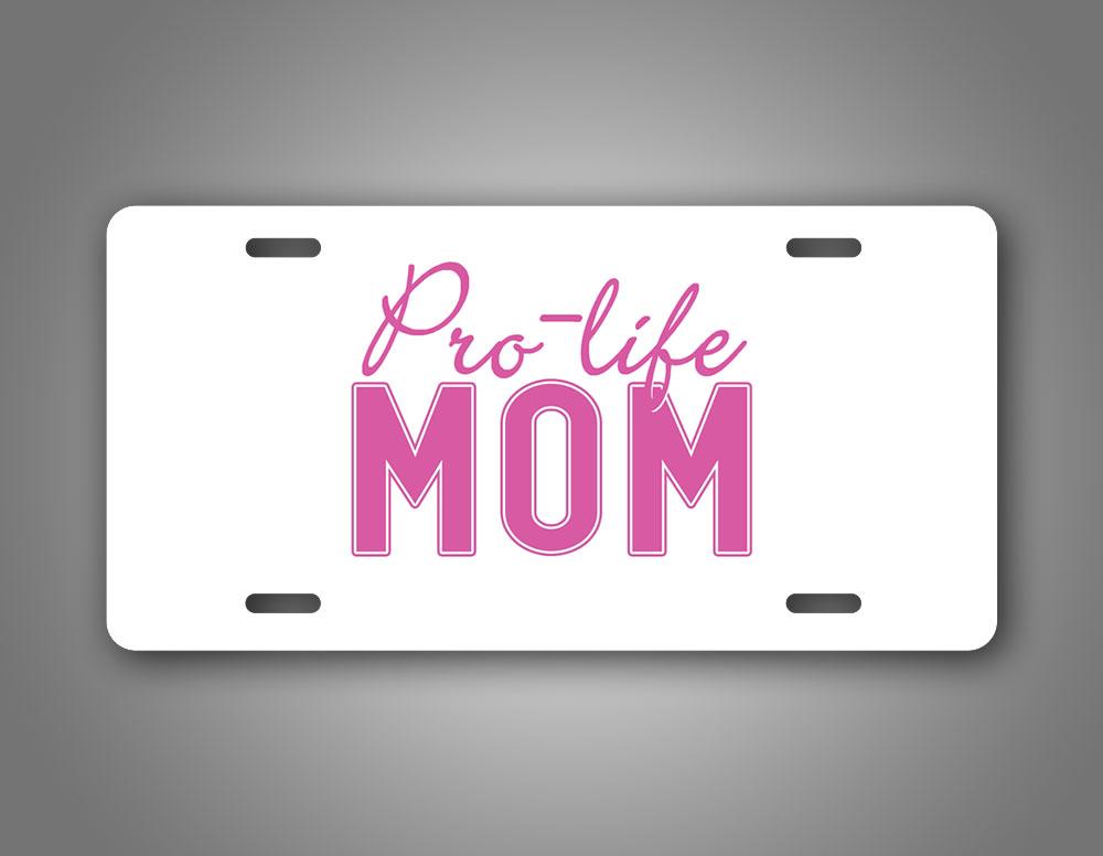 Pro Life Mom Anti Abortion Auto Tag 