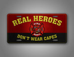 Real Heroes Don't Wear Capes Firefighter Auto Tag 