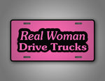 Pink Auto Tag Real Woman Drive Trucks License Plate 