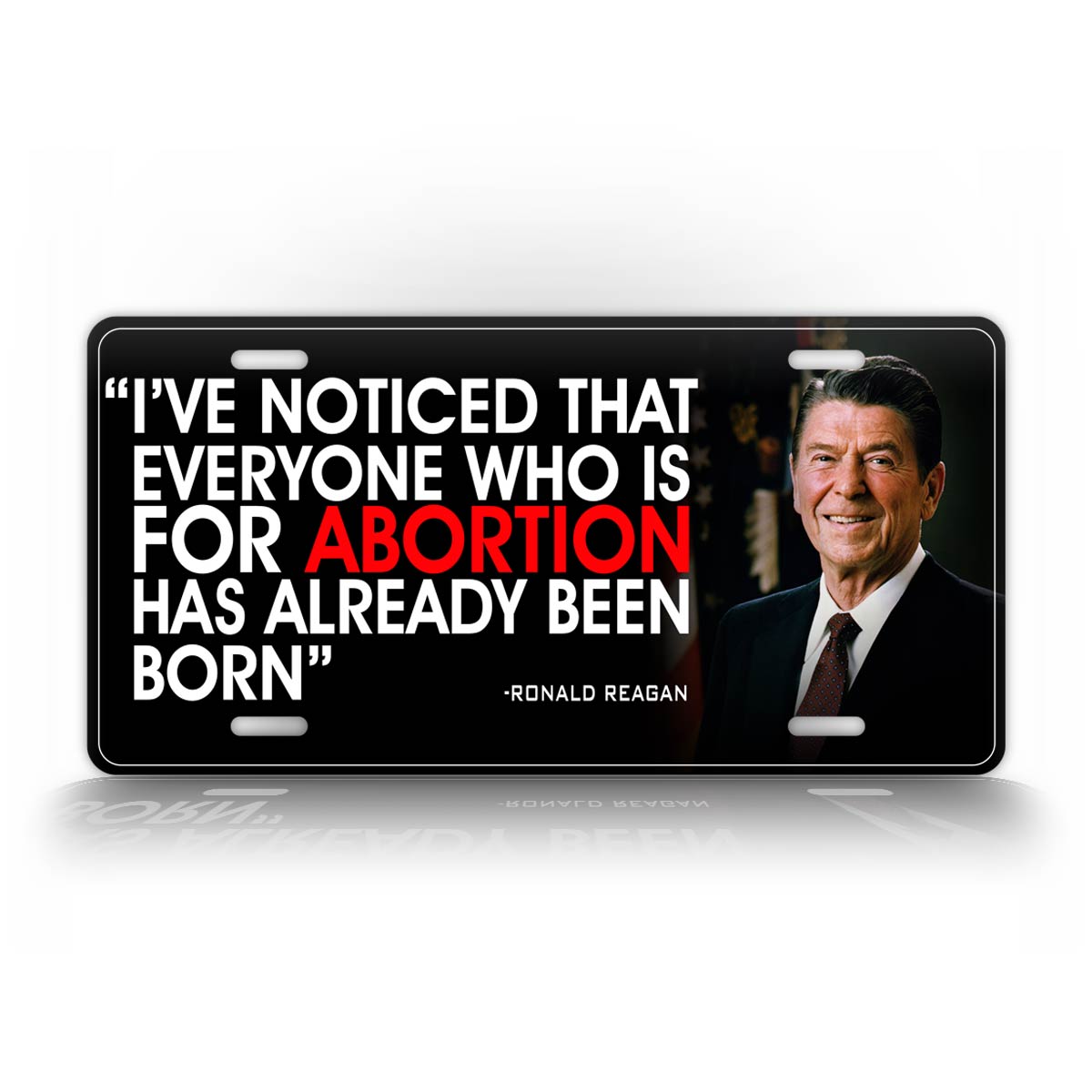 Ronald Reagan Abortion Quote Pro Life License Plate  