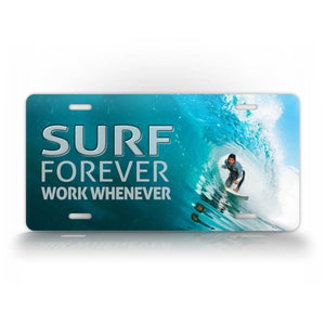 Surf Forever Work Whenever Surfing Wave Beach License Plate 