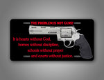 The Problem Is NOT Guns! 2nd Amendment License Plate